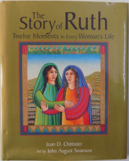 THE STORY OF RUTH - TWELVE MOMENTS IN EVERY WOMAN &amp;#039; S LIFE by JOAN D. CHITTISTER , art by JOHN AUGUST SWANSON , 2000 foto