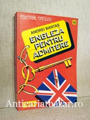 Engleza pentru admitere - Andrei Bantas foto