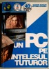 Un PC pe intelesul tuturor - Sandor Kovacs, Antonia Istenes