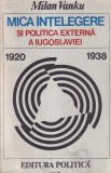 Milan Vanku - Mica Intelegere si politica externa a Iugoslaviei (1920-1938)