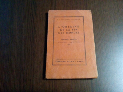 L`ORIGINE ET LA FIN DES MONDES - Pierre Busco - Librairie Stock, 1926, 127 p. foto