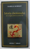 ISTORIA DAOISMULUI DE LA ORIGINI PANA IN SECOLUL XIV de ISABELLE ROBINET , 2005 , PREZINTA SUBLINIERI CU CREIONUL
