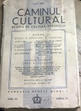 E.1 Revista Caminul Cultural Iulie 1946 - Fundatia Regele Mihai I - Dimitrie Gusti, Cultura Poporului, Monografie Sat, Rara