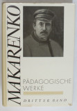 PADAGOGISCHE WERKE ( OPERE PEDAGOGICE ) von MAKARENKO , DRITTER BAND , 1989 , TEXT IN LIMBA GERMANA