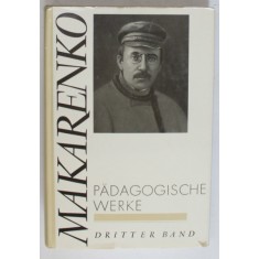 PADAGOGISCHE WERKE ( OPERE PEDAGOGICE ) von MAKARENKO , DRITTER BAND , 1989 , TEXT IN LIMBA GERMANA