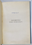 DOCUMENTELE TARII ROMANESTI , publicate de P.P. PANAITESCU , 1938 *LIPSA PAGINA DE TITLU