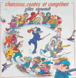 Disc vinil, LP. Chansons, Contes Et Comptines-GILLES VIGNEAULT, Clasica
