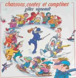 Vinil Gilles Vigneault - Chansons, Contes Et Comptines LP Auvidis 1986 (Piese Teatru/Povesti) 30cm