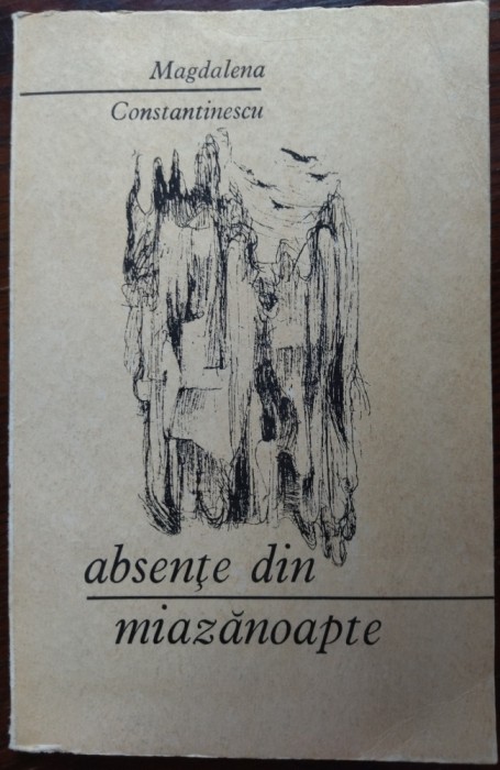 MAGDALENA CONSTANTINESCU: ABSENTE DIN MIAZANOAPTE (VERSURI/DEBUT 1970/DEDICATIE)