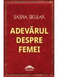 Cumpara ieftin Adevarul despre femei/Sasha Sklear