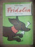 Fridolin- Franz Caspar Editura: Ion Creanga