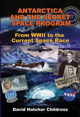 Antarctica and the Secret Space Program: From WWII to the Current Space Race foto