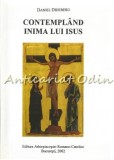 Cumpara ieftin Contempland Inima Lui Isus - Daniel Dideberg