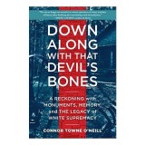 Down along with That Devil&#039;s Bones