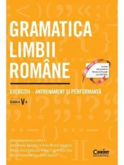 Gramatica limbii romane. Exercitii - antrenament si performanta. Clasa a V-a/A. Dragomirescu, I.R. Georgescu, D. Georgescu, R. Raducanu, I. Gae, A. Di