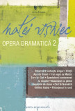 Opera dramatica - Volumul II | Matei Visniec, cartea romaneasca