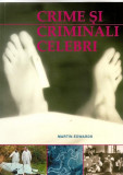 Cumpara ieftin Crime si criminali celebri | Martin Edwards