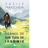 Neamul de sub tufa de iasomie - Vasile Parascheva