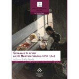 &Ouml;zvegyek &eacute;s &aacute;rv&aacute;k a r&eacute;gi Magyarorsz&aacute;gon - Erd&eacute;lyi Gabriella