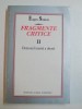 FRAGMENTE CRITICE DEMONUL TEORIEI A OBOSIT VOL II de EUGEN SIMION ,1998 , PREZINTA HALOURI DE APA