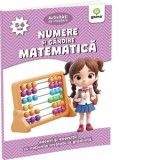 Numere si gandire matematica. Jocuri si exercitii cu notiunile invatate la gradinita (5-6 ani)
