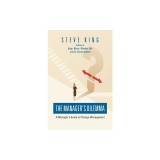 The Manager's Dilemma: A Manager's Guide to Change Management
