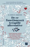 De ce funcționează terapiile alternative - David R Hamilton - Editura Niculescu, David R. Hamilton