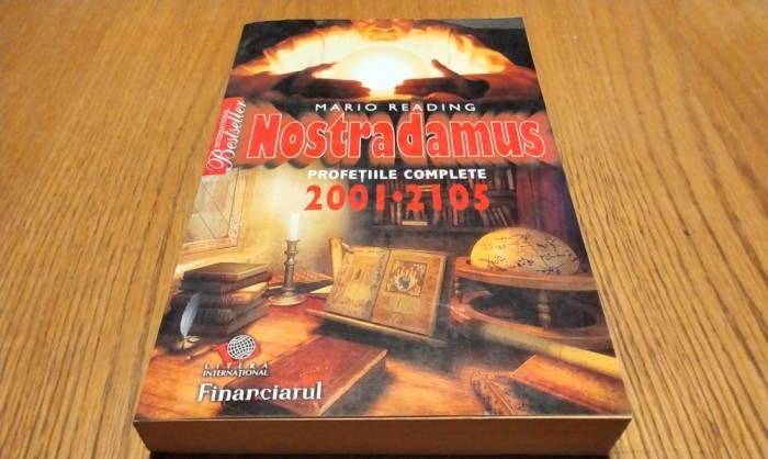 NOSTRADAMUS Profetiile Complete 2001-2105 - Mario Reading - Editura Litera