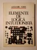 Alexandru Surdu - Elemente de logică intuiționistă