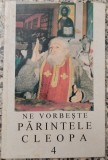 Ne vorbeste parintele Cleopa// vol. 4