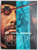 Revolta de pe Bounty - Sir John Barrow, Carte de Aventura, Beletristica - Editie Noua/Anticariat