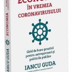 Economia in vremea coronavirusului - Iancu Guda