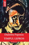 Cumpara ieftin Timpul lepros/Dumitru Popescu, Hoffman