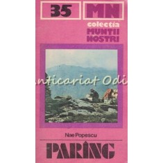 Muntii Paring. Ghid Turistic - Nae Popescu - Muntii Nostri Nr.: 35