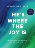 He&#039;s Where the Joy Is Bible Study Book with Video Access