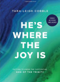 He&#039;s Where the Joy Is Bible Study Book with Video Access