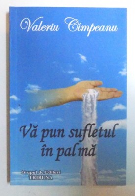 VA PUN SUFLETUL IN PALMA de VALERIU CIMPEANU , 2008 foto