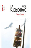 Pe Drum Top 10+ Nr.53, Jack Kerouac - Editura Polirom