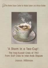 A Storm in a Tea Cup: The Iraq-Kuwait Crisis of 1961 from Gulf Crisis to Inter-Arab Dispute foto