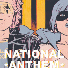 The True Lives of the Fabulous Killjoys: National Anthem