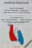 Puncte de vedere privind predarea, invatarea limbii franceze ca limba straina - 2001 - Mariana Dragomir (Y277)