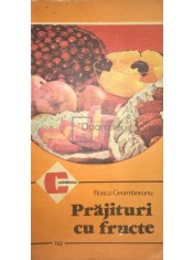 Florica Geormaneanu - Prajituri cu fructe (Editia: 1986) foto