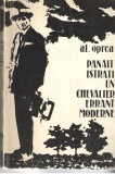 Al. Oprea - Panait Istrati un chevalier erant moderne, Bucuresti 1973, Alta editura