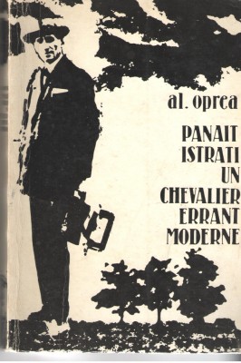 Al. Oprea - Panait Istrati un chevalier erant moderne, Bucuresti 1973 foto