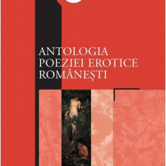 Antologia poeziei erotice romanesti |