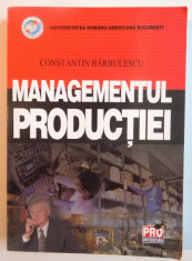 MANAGEMENTUL PRODUCTIEI de CONSTANTIN BARBULESCU, 2007 foto