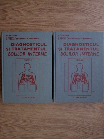 St. Suteanu, E. Proca - Diagnosticul si tratamentul bolilor interne 2 volume