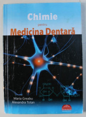 CHIMIE PENTRU MEDICINA DENTARA de MARIA GREABU si ALEXANDRA TOTAN , 2014 , PREZINTA SUBLINIERI CI PIXUL * foto