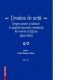 Cronica de arta - Despre pictori si tablouri in paginile gazetelor romanesti din veacul al XIX - lea - Lidia Trausan-Matu