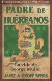 Padre de Huerfanos: La Vida de George Muller